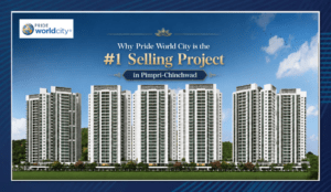 Why Pride World City is the #1 Selling Project in Pimpri-Chinchwad