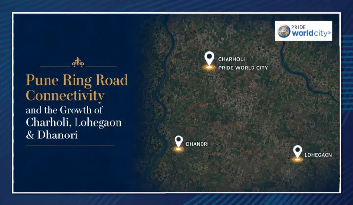 Pune Ring Road Connectivity and the Growth of Charholi, Lohegaon & Dhanori